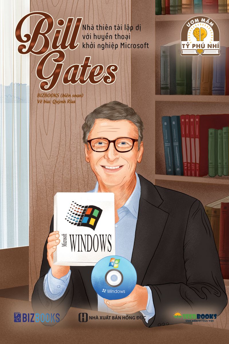 Bill Gates: Nhà thiên tài lập dị với huyền thoại khởi nghiệp Microsoft - Bộ sách ươm mầm tỷ phú nhí Bizbooks 3 
