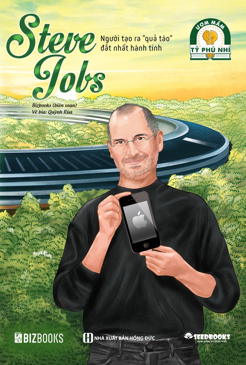 Steve Jobs: Người tạo ra "quả táo" đắt nhất hành tinh - Bộ sách ươm mầm tỷ phú nhí Bizbooks 2 