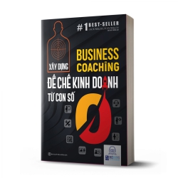 Business Coaching - Xây dựng đế chế kinh doanh từ con số 0