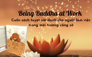 Being Buddha at Work - Cuốn sách tuyệt vời dành cho người làm việc trong môi trường công sở