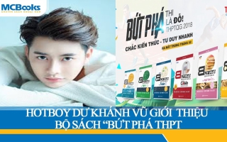 Hot boy Dư Khánh Vũ review Bộ Sách "Bứt Phá Điểm Thi THPT"