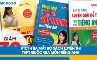 VTC14 giới thiệu bộ sách luyện thi Tiếng Anh THPT Quốc gia