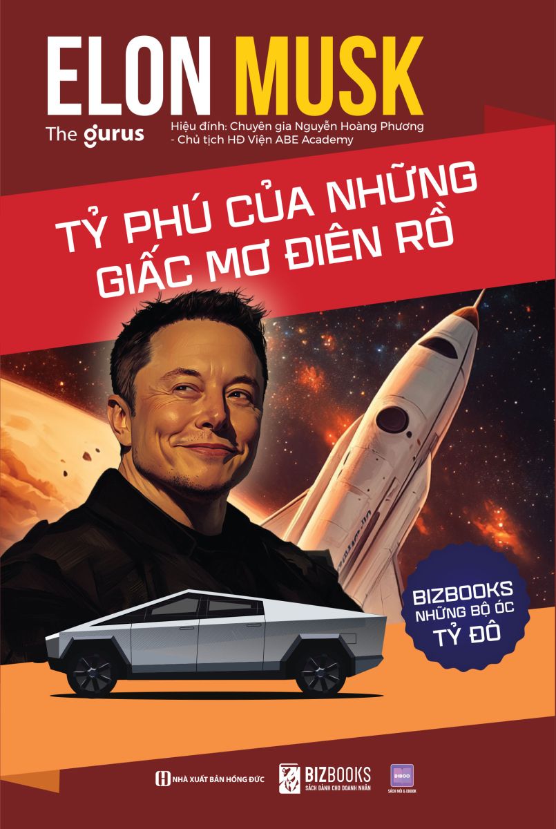 Elon Musk: Tỷ phú của những giấc mơ điên rồ 2 