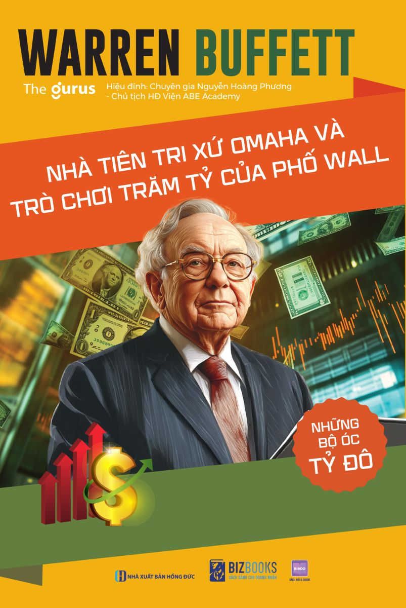 Những bộ óc tỷ đô - Warren Buffett: Nhà tiên tri xứ Omaha và trò chơi trăm tỷ của Phố Wall 3 