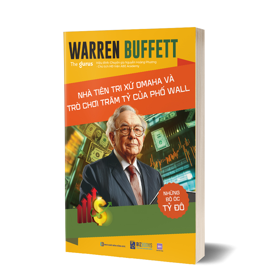 Những bộ óc tỷ đô - Warren Buffett: Nhà tiên tri xứ Omaha và trò chơi trăm tỷ của Phố Wall 1 