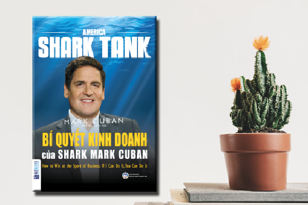 Giới chuyên môn và độc giả nói gì về cuốn "Bí quyết kinh doanh của Shark Mark Cuban"