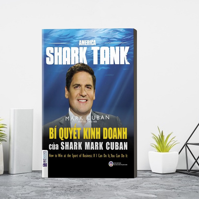 1. Bí quyết kinh doanh của Shark Mark Cuban