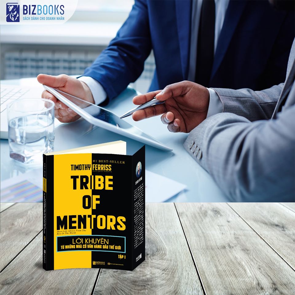 Lời khuyên từ những nhà cố vấn hàng đầu thế giới – Tribe of mentor (Tập 1) 7 