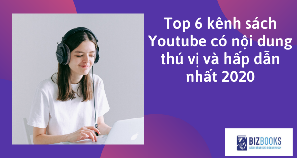 Top 6 kênh sách youtube - sách nói youtube đáng xem nhất 2020