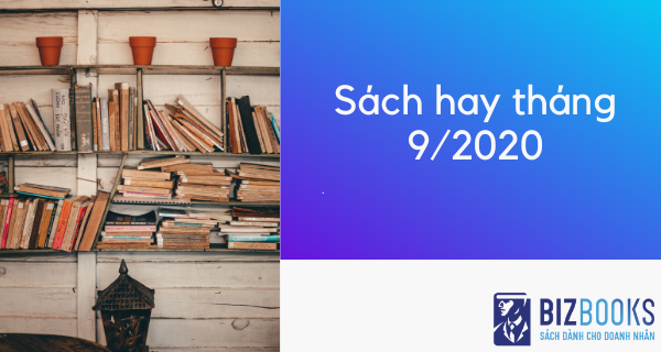 Những quyển sách hay tháng 9/2020 - Sách kinh tế nên đọc