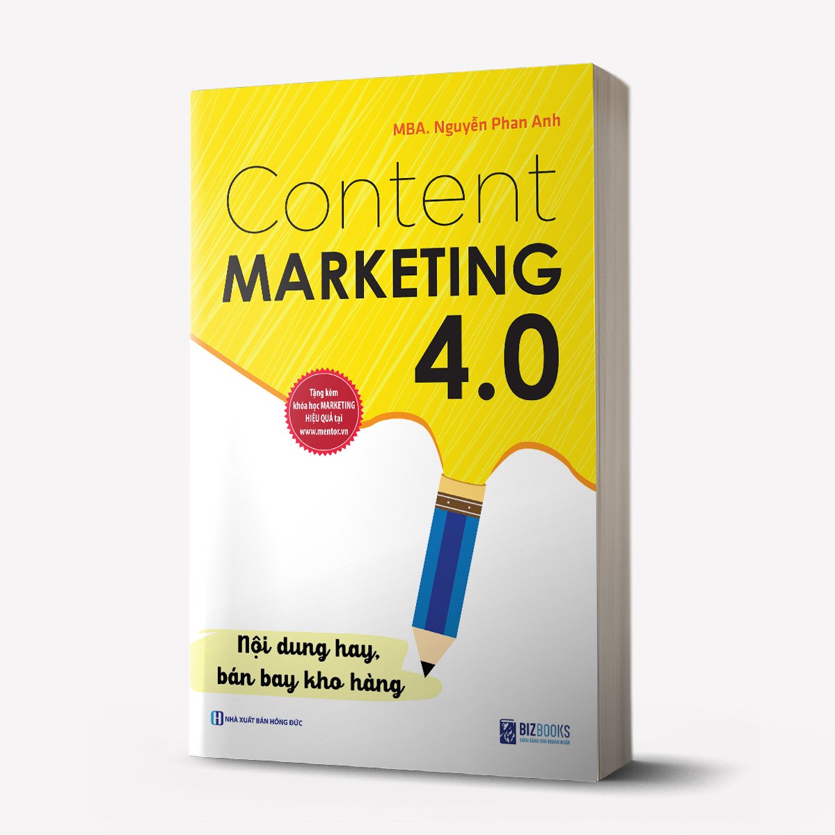 Content Marketing 4.0: Nội dung hay, bán bay kho hàng (Tặng kèm khóa học online)