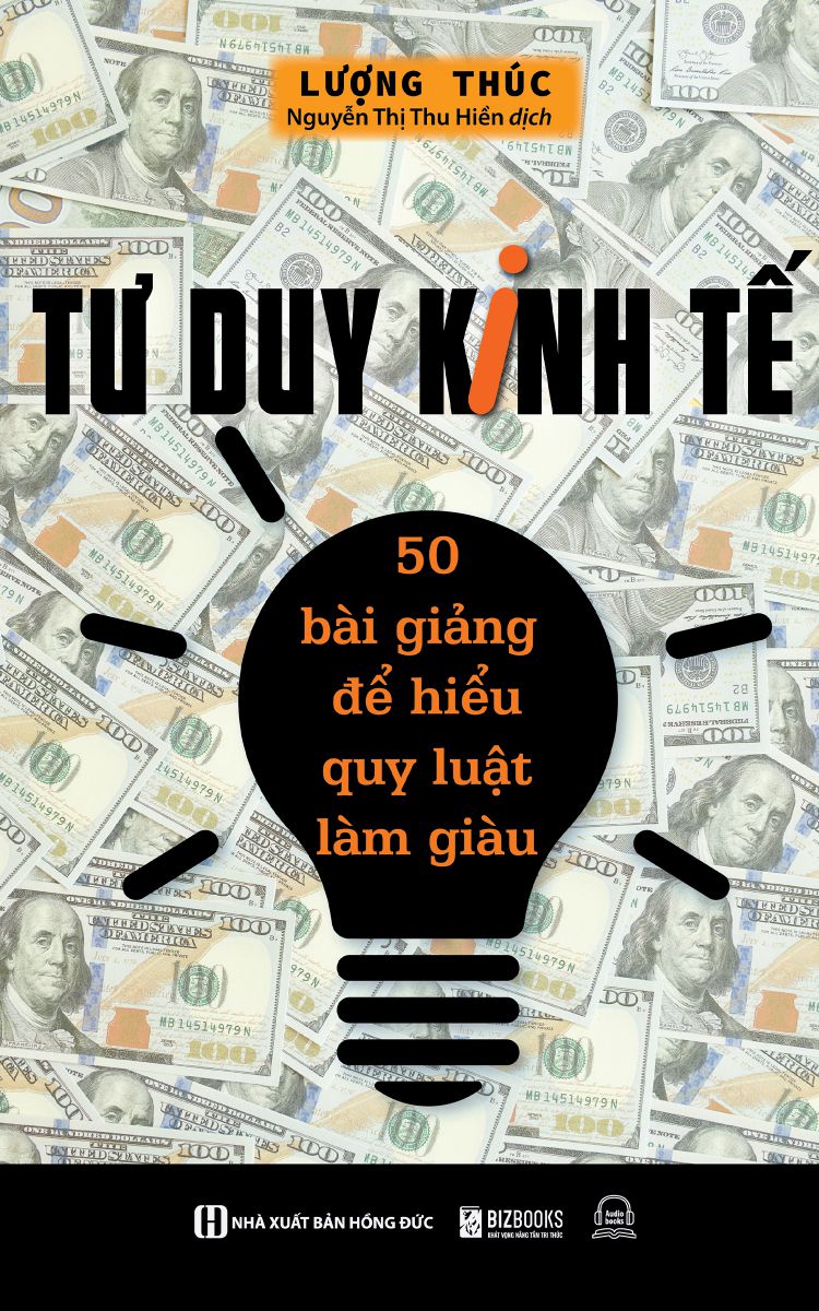 Tư duy kinh tế: 50 bài giảng để hiểu quy luật làm giàu 2 