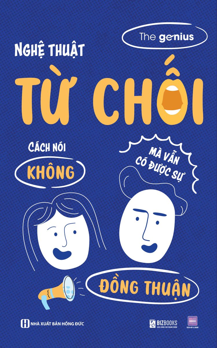 Nghệ thuật từ chối: Cách nói “không” nhưng vẫn nhận được sự đồng thuận 2 