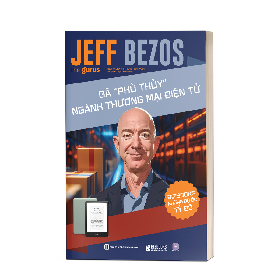 Jeff Bezos: Gã “phù thuỷ” ngành thương mại điện tử