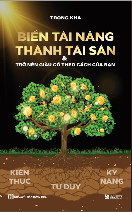 Biến Tài Năng Thành Tài Sản & Giàu Có Theo Cách Của Bạn 2 