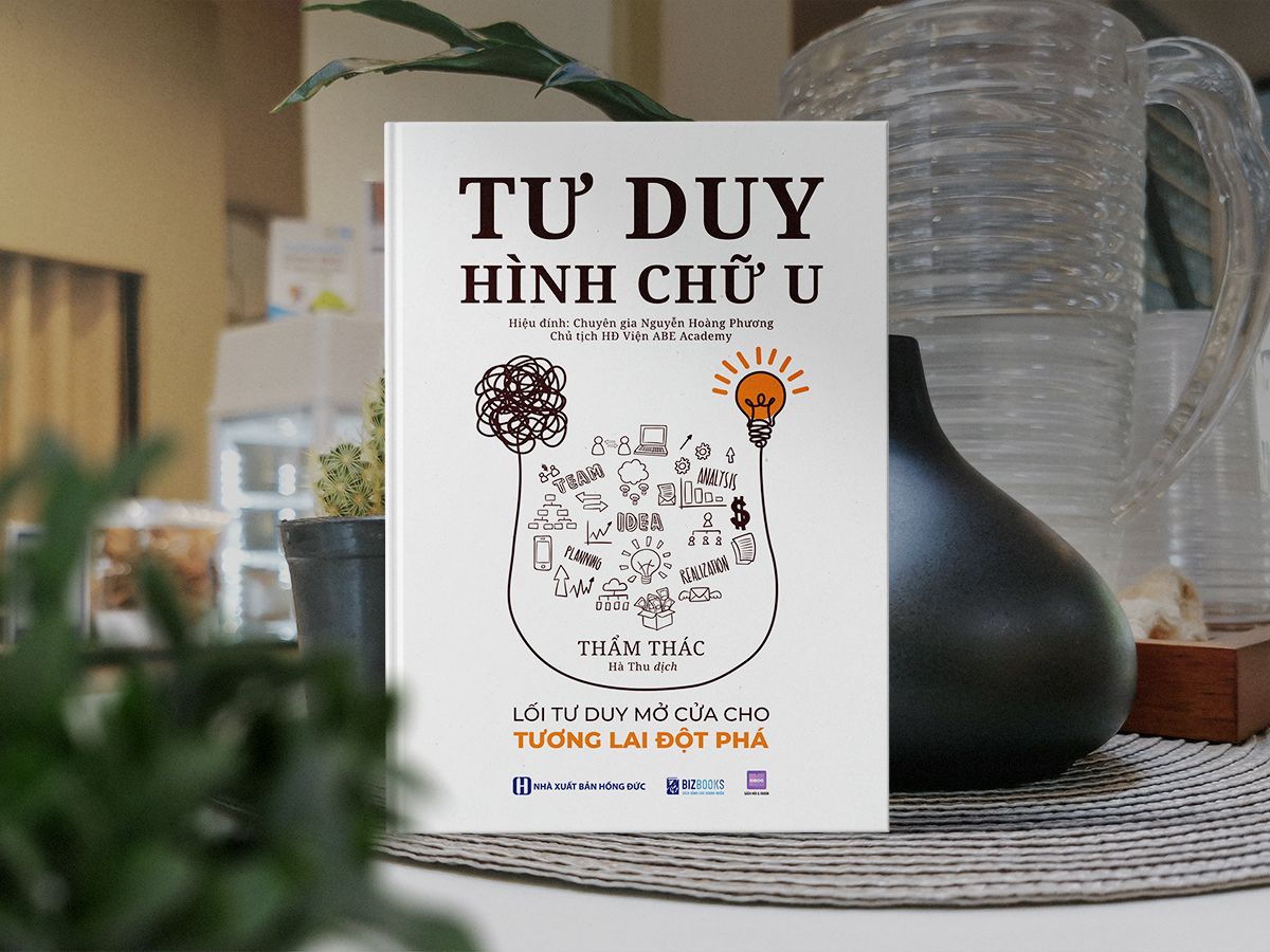 Tư duy hình chữ U: Lối tư duy mở cửa cho tương lai đột phá 7 