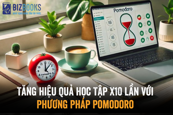 Tăng Hiệu Quả Học Tập X10 Lần Với Phương Pháp Pomodoro