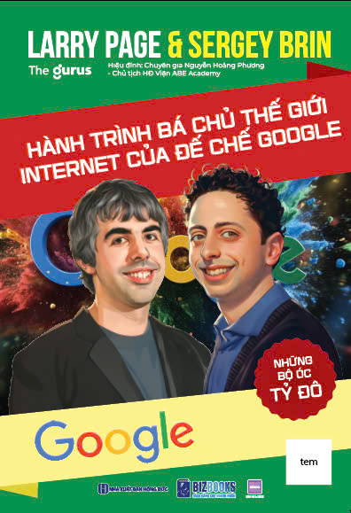 Những Bộ Óc Tỷ Đô: Larry Page & Sergey Brin - Hành trình bá chủ thế giới Internet của đế chế Google 2 