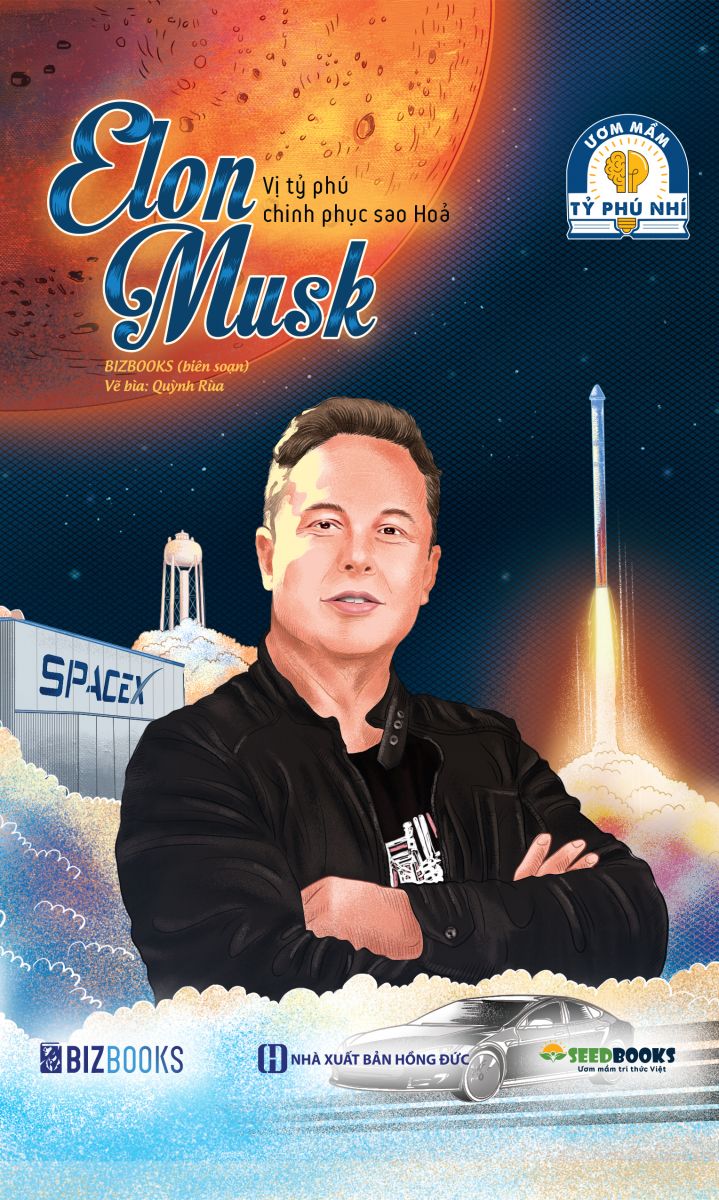 Elon Musk: Vị tỷ phú chinh phục sao Hoả - Bộ sách tỷ phú nhí Bizbooks 3