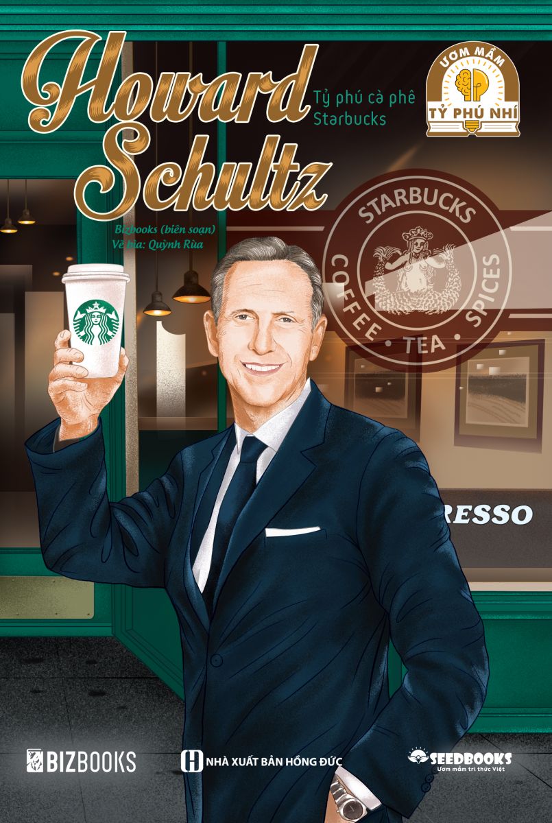 Howard Schultz: Tỷ phú cà phê Starbucks - Bộ sách ươm mầm tỷ phú nhí Bizbooks 3