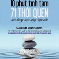 10 Phút Tĩnh Tâm: 71 thói quen cân bằng cuộc sống hiện đại