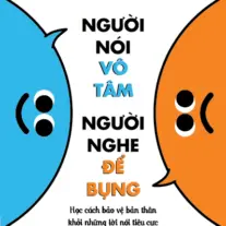 Người Nói Vô Tâm, Người Nghe Để Bụng: Học cách bảo vệ bản thân khỏi những lời nói tiêu cực
