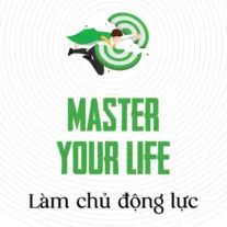 Master Your Life: Làm chủ động lực