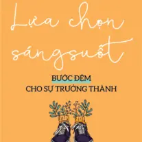 Lựa Chọn Sáng Suốt: Bước đệm cho sự trưởng thành
