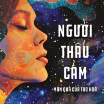 Người Thấu Cảm: Món quà của tạo hoá