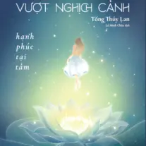 Tâm Lý Học Vượt Nghịch Cảnh: Hạnh phúc tại tâm