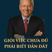 Giỏi Việc Chưa Đủ, Phải Biết Dẫn Dắt
