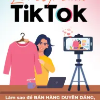 Livestream TikTok: Làm sao để bán hàng duyên dáng, chốt đơn mỏi tay