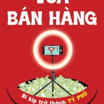 Vua Bán Hàng: Bí kíp trở thành tỷ phú nhờ livestream