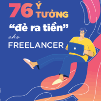 76 Ý Tưởng “Đẻ Ra Tiền” Cho Freelancer