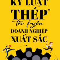 "Kỷ Luật Thép" Tôi Luyện Doanh Nghiệp Xuất Sắc