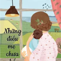 Những điều mẹ chưa kể