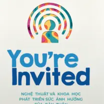 You're Invited: Nghệ thuật và khoa học phát triển sức ảnh hưởng của bản thân