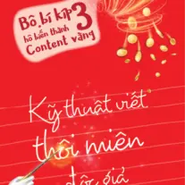 Bộ Bí Kíp Hô Biến Thành Content Vàng - Tập 3: Kỹ thuật viết thôi miên độc giả