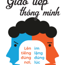 Giao Tiếp Thông Minh: Lên tiếng đúng nơi, im lặng đúng lúc