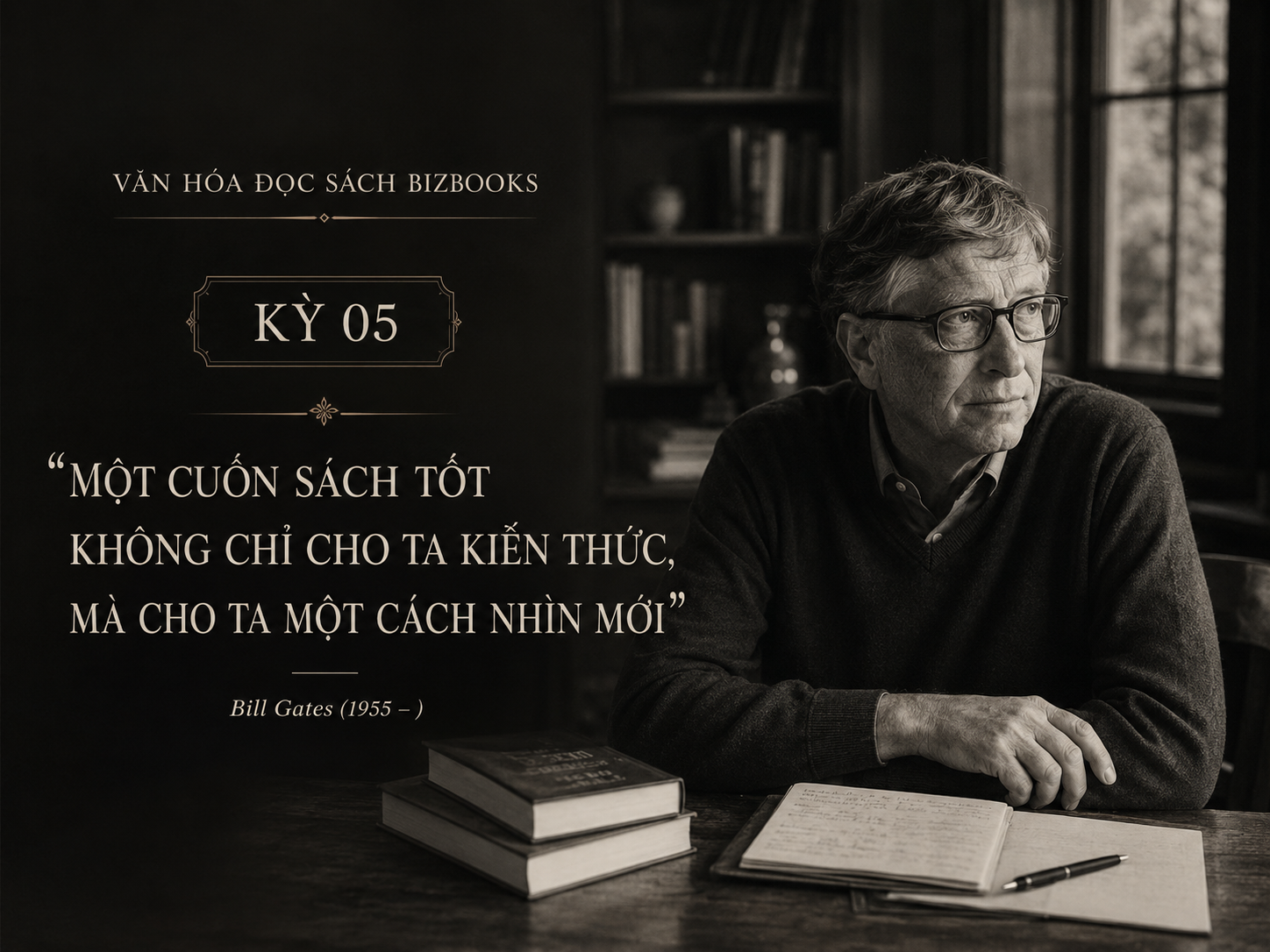 Kỳ 05 – Bill Gates: Đọc sách để mở rộng mô hình tư duy