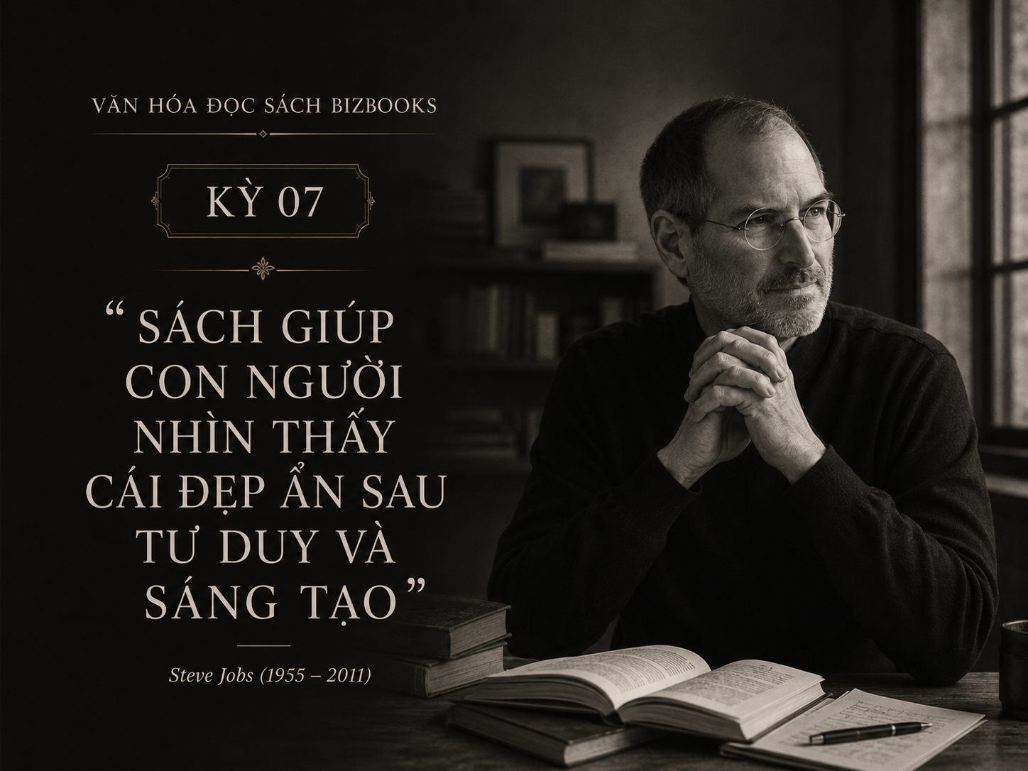 Kỳ 07 – Steve Jobs: Đọc để nối công nghệ với nhân văn