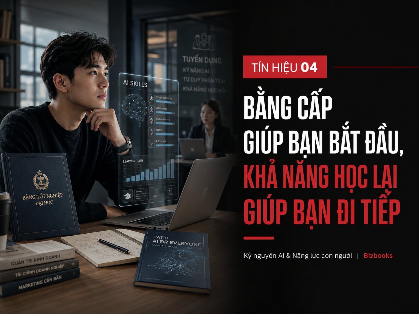 Tín hiệu 04: Bằng cấp có còn đủ an toàn trong kỷ nguyên AI?