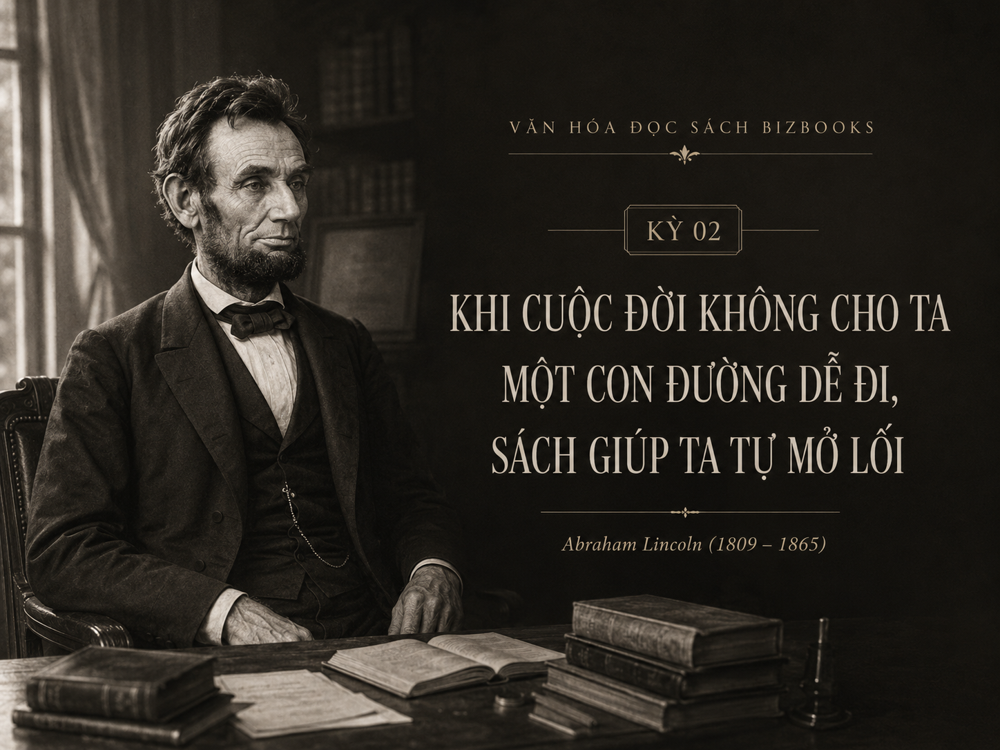 Kỳ 02 – Abraham Lincoln: Khi sách trở thành con đường vượt khỏi nghèo khó